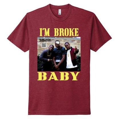 I’m broke baby